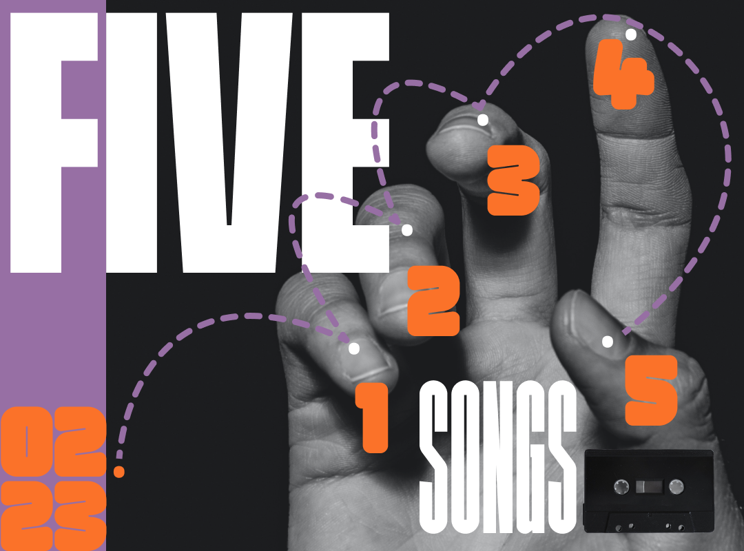 Five songs you need to hear this month [February,2023]