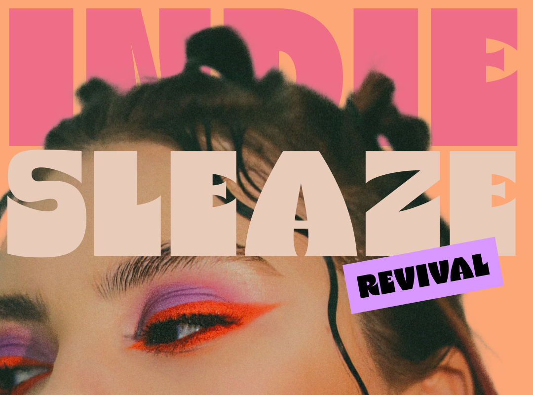 INDIE SLEAZE REVIVAL? REALLY?