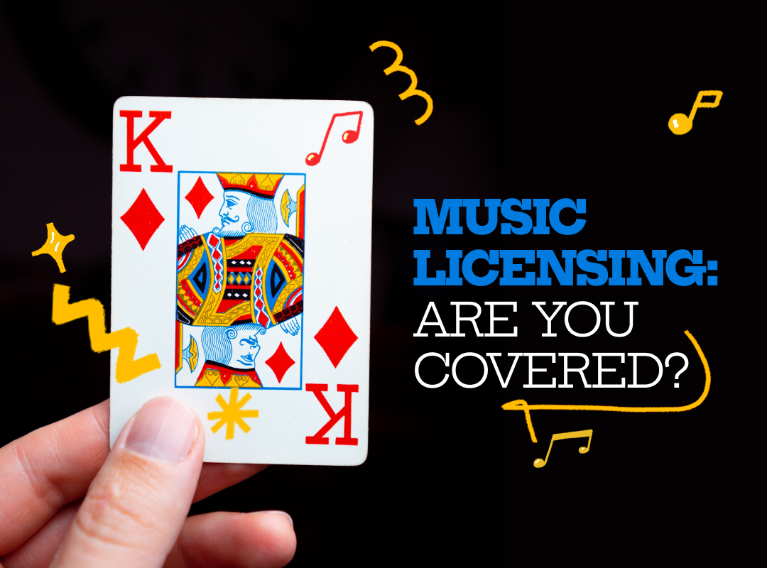 Music Licensing: Are you covered?