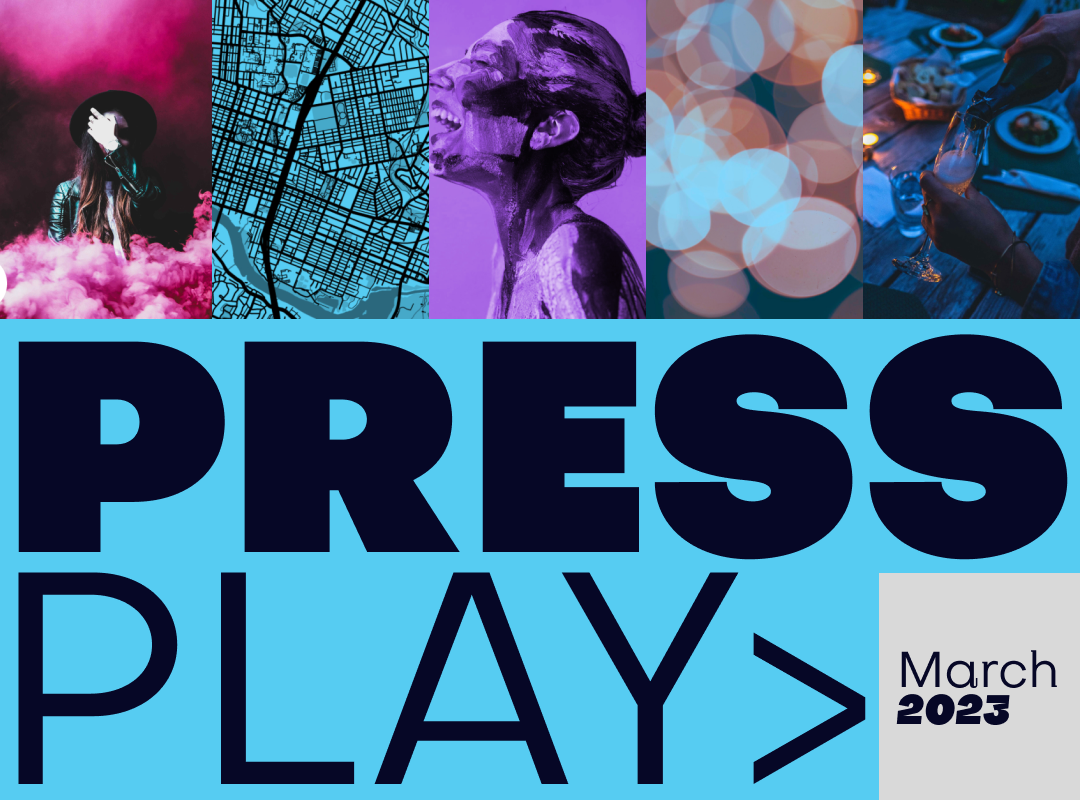 Press Play: This month's Playlist and Scene spotlight, March 2023