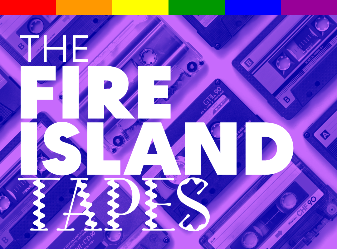 The Fire Island Tapes