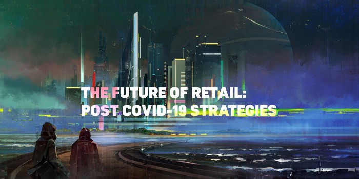 The Future of Retail: Post COVID-19 Strategies